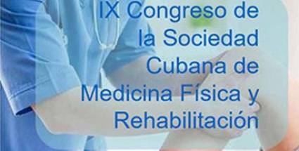IX Congreso de la Sociedad Cubana de Medicina Física y Rehabilitación
